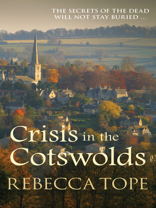 Title details for Crisis in the Cotswolds by Rebecca Tope - Available